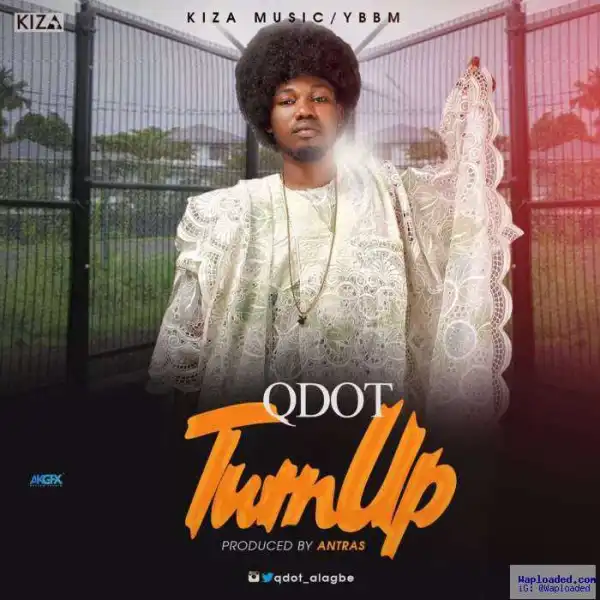 Qdot - Turn Up (Prod. By Antras)